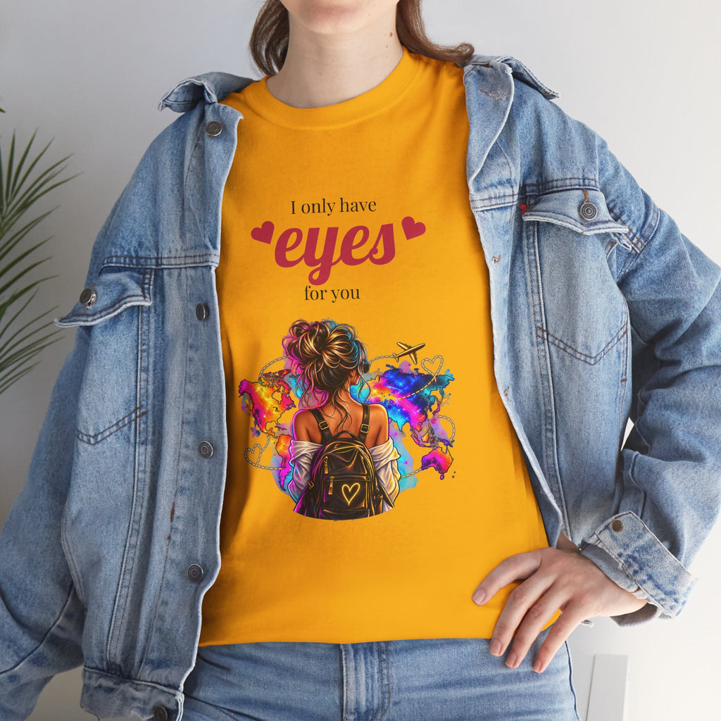 I Only Have Eyes For You T-Shirt — Colorful Romantic Graphic Tee