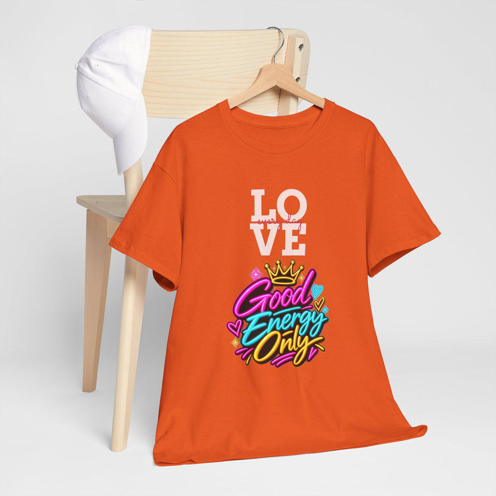 Good Energy Only T-Shirt — Love Graphic Positive Vibes Tee