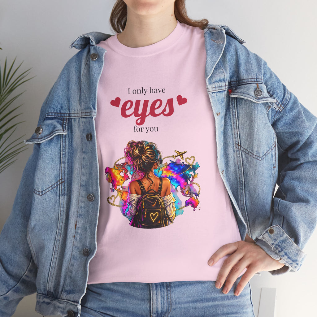 I Only Have Eyes For You T-Shirt — Colorful Romantic Graphic Tee