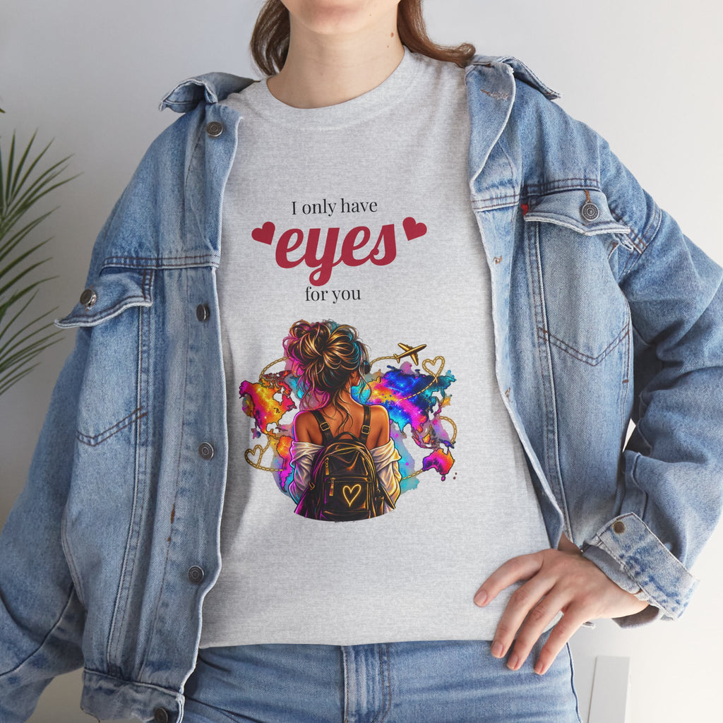 I Only Have Eyes For You T-Shirt — Colorful Romantic Graphic Tee