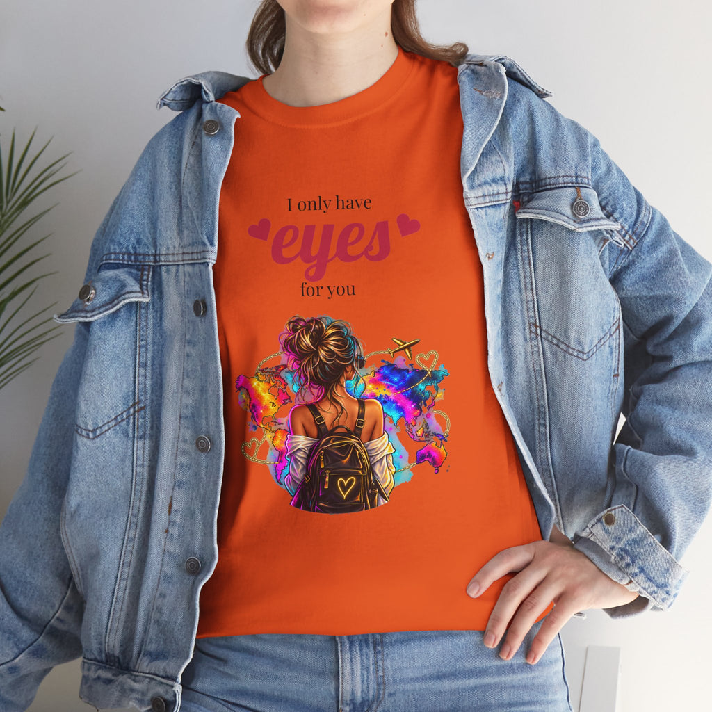 I Only Have Eyes For You T-Shirt — Colorful Romantic Graphic Tee
