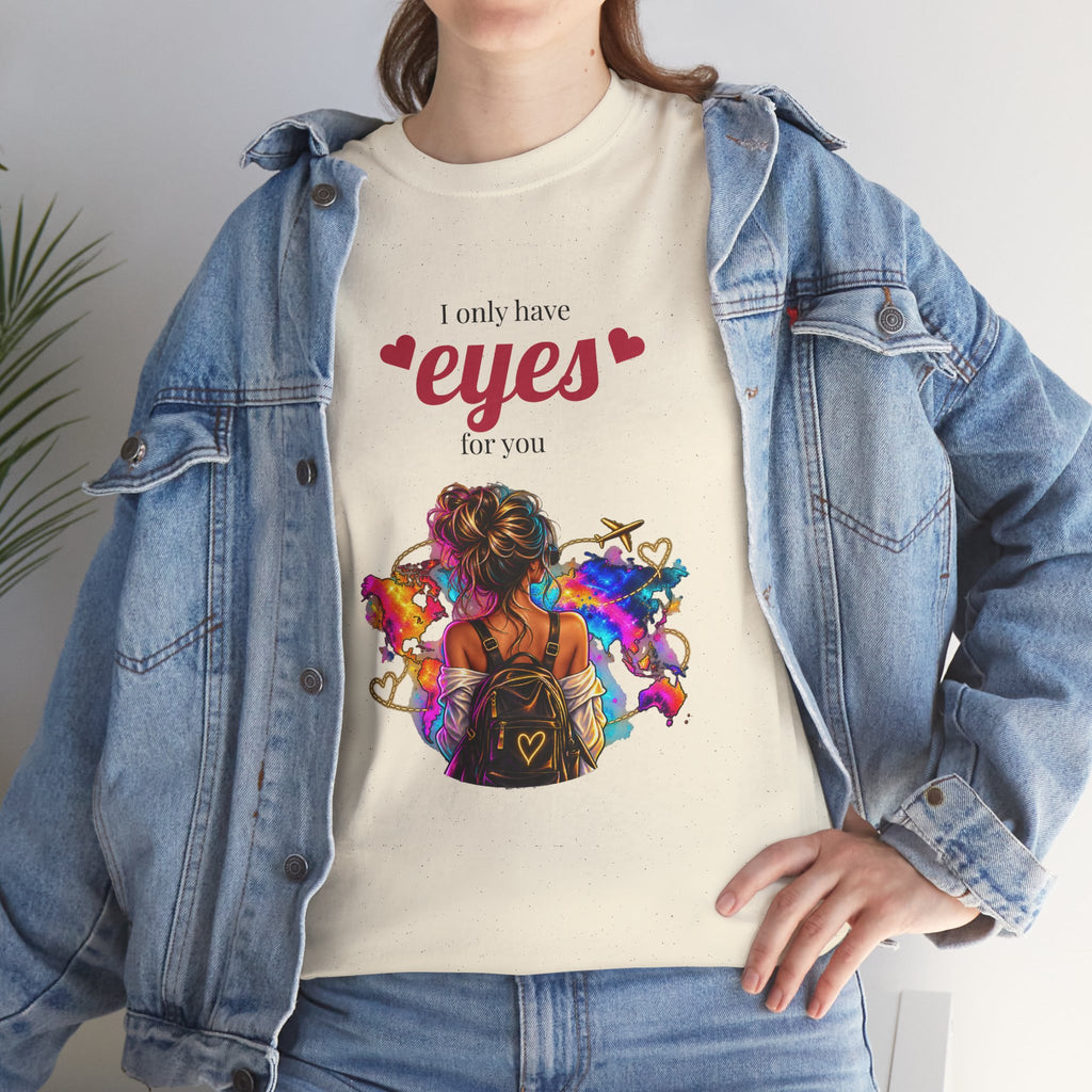 I Only Have Eyes For You T-Shirt — Colorful Romantic Graphic Tee
